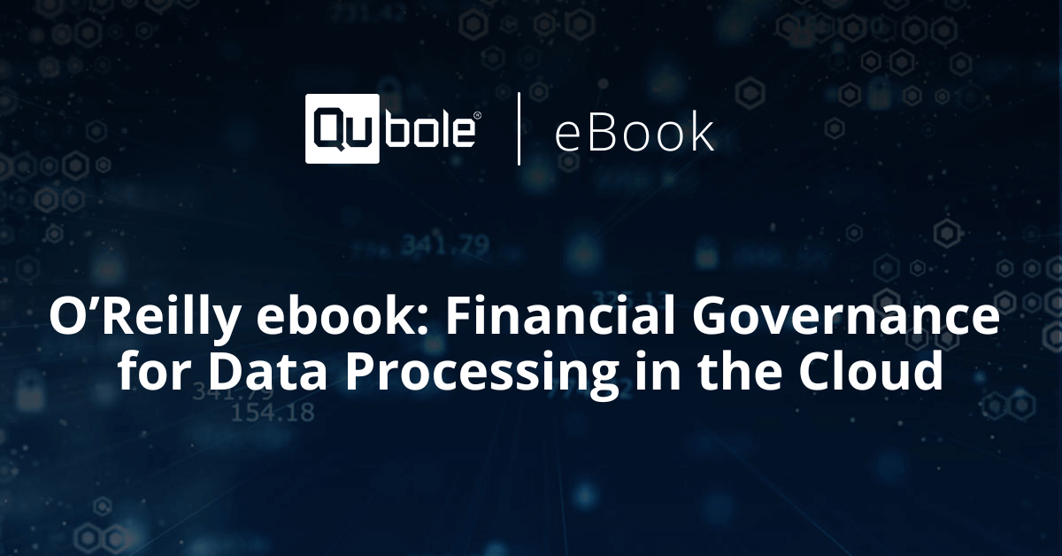 Financial Governance For Data Processing In The Cloud - Qubole